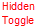 Hidden Toggle